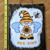 Bee Kind Gnome Sign
