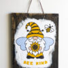 Bee Kind Gnome Sign hanging up